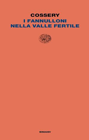 I fannulloni della valle fertile by Albert Cossery