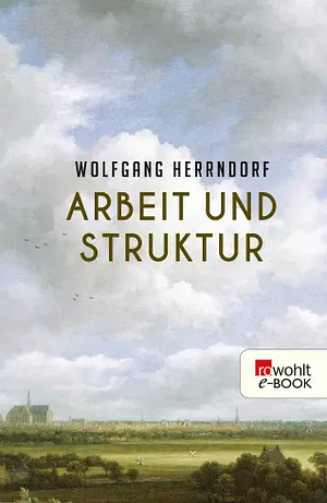 Arbeit und Struktur by Wolfgang Herrndorf