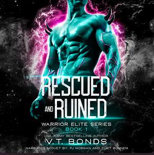 Rescued and Ruined by V.T. Bonds