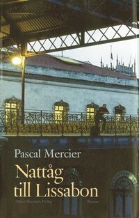 Nattåg till Lissabon by Lars W. Freij, Pascal Mercier