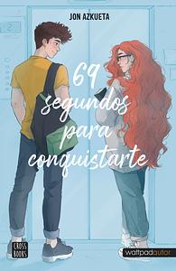 69 segundos para conquistarte by Jon Azkueta