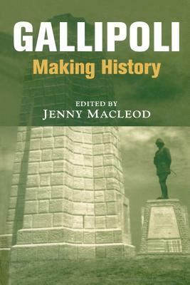 Gallipoli: Making History by 