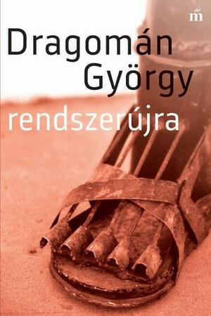 Rendszerújra by György Dragomán
