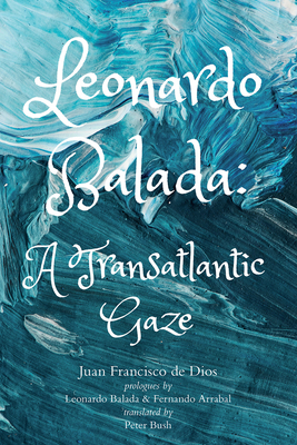 Leonardo Balada: A Transatlantic Gaze by Juan Francisco de Dios