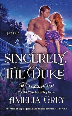 Sincerely, The Duke by Amelia Grey