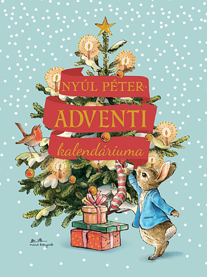 Nyúl ​Péter adventi kalendáriuma by Beatrix Potter