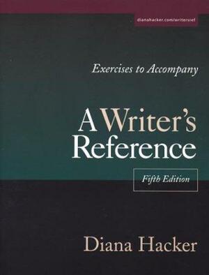 Exercises to Accompany A Writer's Reference, Fifth Edition by Diana Hacker