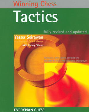 Winning Chess Tactics, revised by Jeremy Silman, Yasser Seirawan