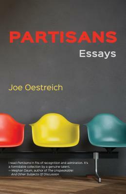 Partisans: Essays by Joe Oestreich