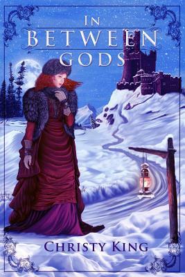 In Between Gods: Book Three of the Talia Series by Christy King