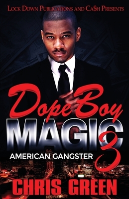 Dope Boy Magic 3: American Gangster by Chris Green