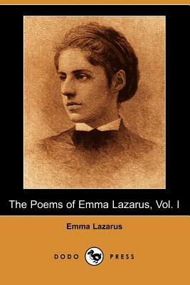The Poems of Emma Lazarus, Vol. I (Dodo Press) by Emma Lazarus