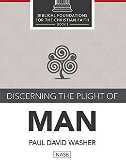 Discerning the Plight of Man by Paul David Washer