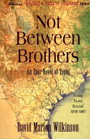 Not Between Brothers by David Marion Wilkinson