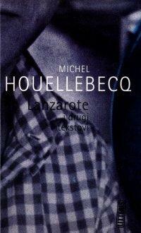 Lanzarote : i drugi tekstovi by Michel Houellebecq