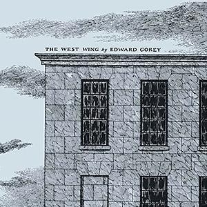 The West Wing by Edward Gorey