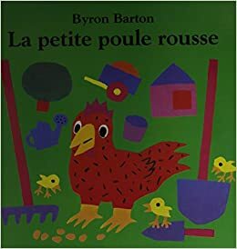 La Petite Poule Rousse (French Edition) by Byron Barton