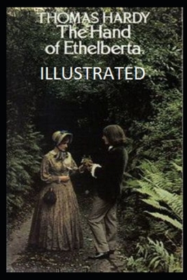 The Hand of Ethelberta Illustrated by Thomas Hardy