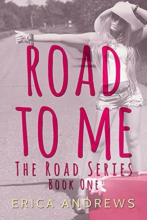 Road To Me by Erica Andrews