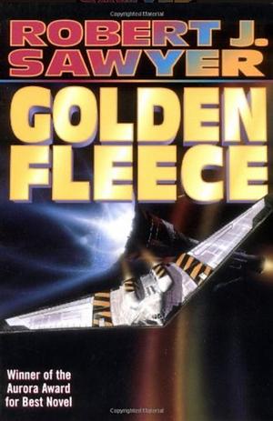 Golden Fleece by Robert J. Sawyer