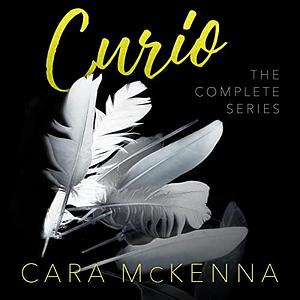 Curio: The Complete Series by Cara McKenna