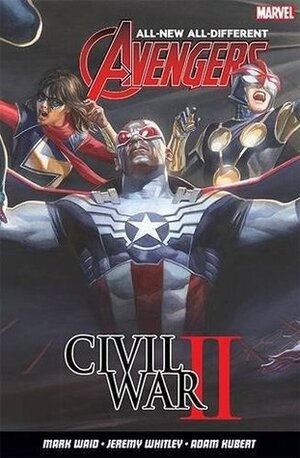 All-New, All-Different Avengers Vol. 3: Civil War II by Adam Kubert, Mark Waid