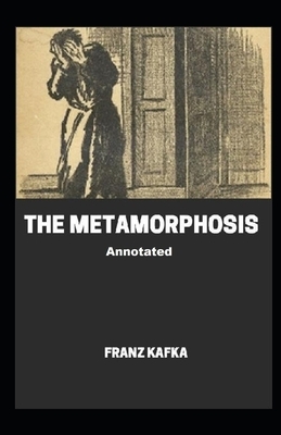 The Metamorphosis Annotated by Franz Kafka