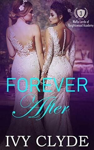 Forever After by Ivy Clyde