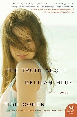 The Truth About Delilah Blue by Tish Cohen