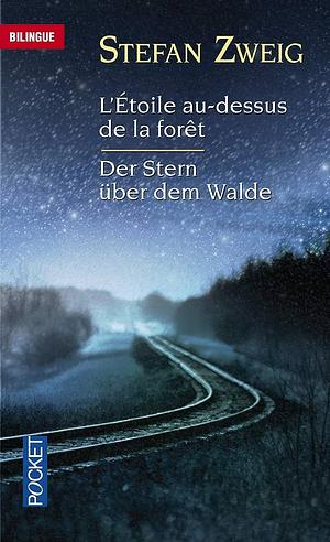 Der Stern über dem Walde | L'Étoile au-dessus de la forêt by Stefan Zweig