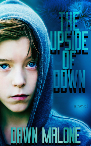 The Upside of Down by Dawn Malone