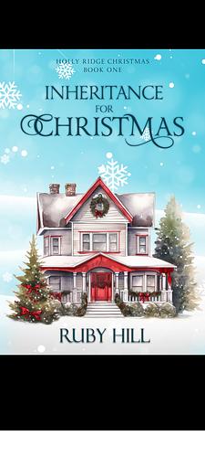 Inheritance for Christmas  by Ruby Hill