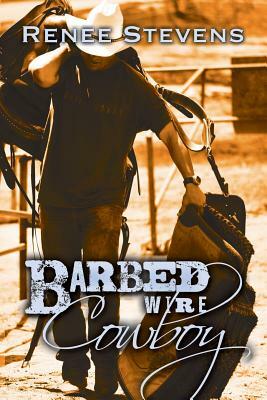 Barbed Wire Cowboy by Renee Stevens