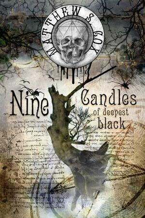 Nine Candles of Deepest Black by Matthew S. Cox