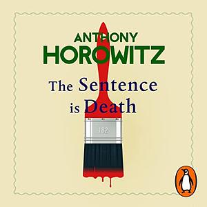 The Sentence is Death by Anthony Horowitz