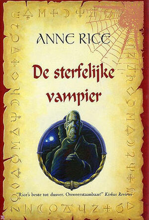 De Sterfelijke Vampier by Anne Rice