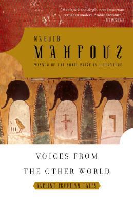 Voices from the Other World: Ancient Egyptian Tales by Naguib Mahfouz