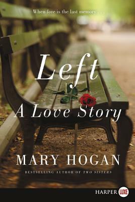 Left: A Love Story by Mary Hogan