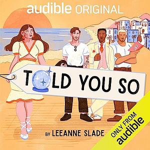 I Told You So by Leeanne Slade