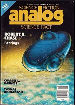 Analog Science Fiction and Fact, December 1986 by Stanley Schmidt, Anthony R. Lewis, Robert R. Chase, Thomas Donaldson, Laurence M. Janifer, Bill Earls, Michael F. Flynn, Matthew J. Costello, Thomas A. Easton, Rick Cook, Jay Kay Klein, G. Harry Stine, Charles L. Harness, P.M. Fergusson