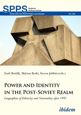 Power and Identity in the Post-Soviet Realm: Geographies of Ethnicity and Nationality After 1991 by 