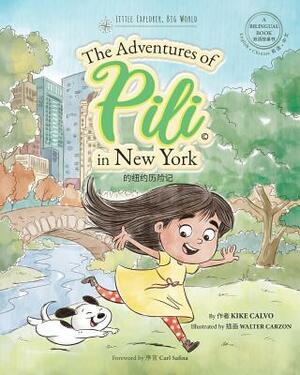 The Adventures of Pili in New York. Dual Language Chinese Books for Children ( Bilingual English - Mandarin ) by Kike Calvo