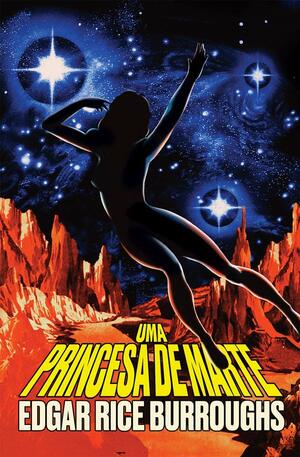 Uma Princesa de Marte by Edgar Rice Burroughs