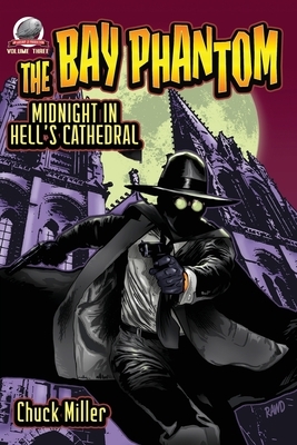 The Bay Phantom-Midnight in Hell's Cathedral by Chuck Miller