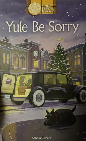 Yule Be Sorry by Sandra Orchard