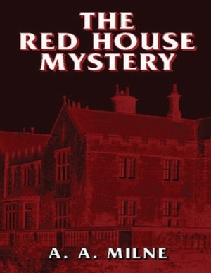 The Red House Mystery (Annotated) by A.A. Milne