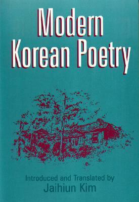 Modern Korean Poetry by Jaihiun Kim