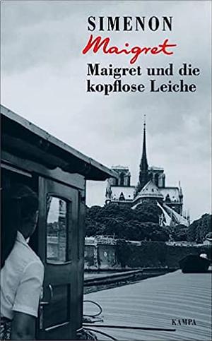 Maigret und die kopflose Leiche by Georges Simenon