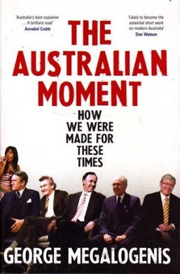 The Australian Moment by George Megalogenis