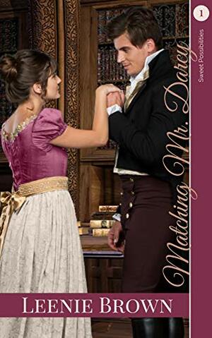 Matching Mr. Darcy by Leenie Brown
